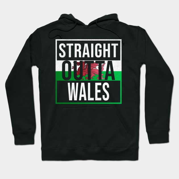 Straight Outta Wales - Gift for Wales With Roots From Welsh Hoodie by Country Flags